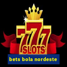 bets bola nordeste